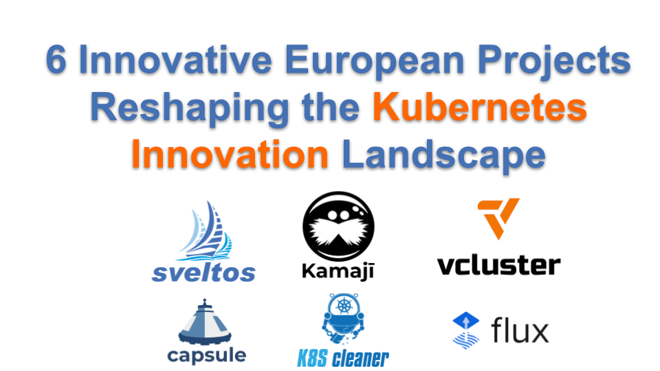 6 Innovative European Projects Reshaping the Kubernetes Landscape