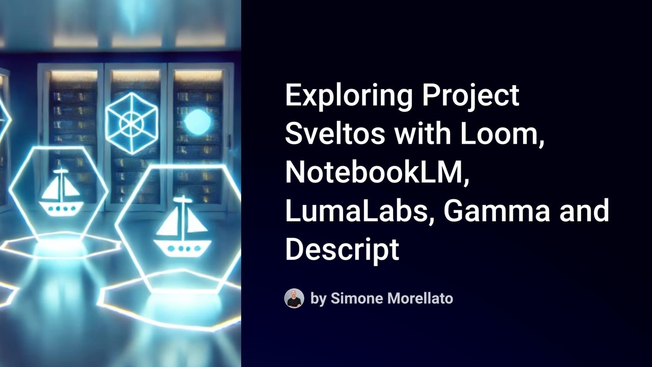 From UI Demo Review to AI-Enhanced Content: A Technical Journey with Project Sveltos, Loom, NotebookLM, LumaLabs, Gamma and Descript 